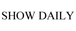 SHOW DAILY trademark