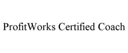 PROFITWORKS CERTIFIED COACH trademark