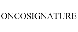 ONCOSIGNATURE trademark