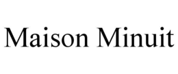 MAISON MINUIT trademark