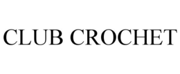 CLUB CROCHET trademark