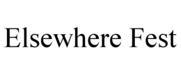 ELSEWHERE FEST trademark