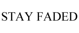 STAY FADED trademark