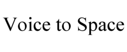 VOICE TO SPACE trademark