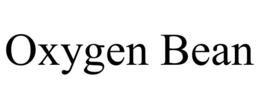 OXYGEN BEAN trademark