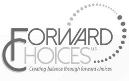 FORWARD CHOICES LLC CREATING BALANCE THROUGH FORWARD CHOICES trademark