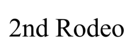 2ND RODEO trademark