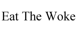 EAT THE WOKE trademark