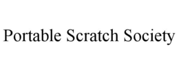 PORTABLE SCRATCH SOCIETY trademark
