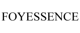 FOYESSENCE trademark