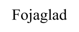 FOJAGLAD trademark