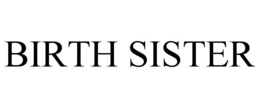 BIRTH SISTER trademark