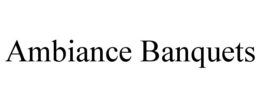 AMBIANCE BANQUETS trademark