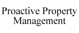 PROACTIVE PROPERTY MANAGEMENT trademark