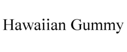 HAWAIIAN GUMMY trademark