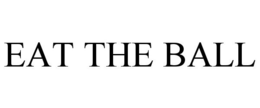 EAT THE BALL trademark