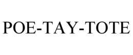 POE-TAY-TOTE trademark