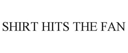 SHIRT HITS THE FAN trademark