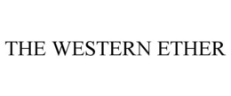 THE WESTERN ETHER trademark