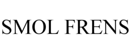 SMOL FRENS trademark