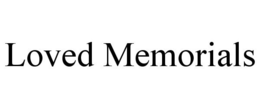 LOVED MEMORIALS trademark