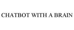CHATBOT WITH A BRAIN trademark
