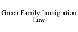 GREEN FAMILY IMMIGRATION LAW trademark