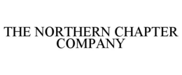 THE NORTHERN CHAPTER COMPANY trademark