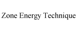 ZONE ENERGY TECHNIQUE trademark