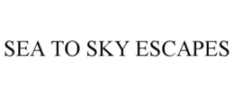 SEA TO SKY ESCAPES trademark