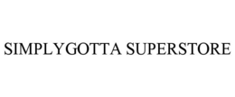 SIMPLYGOTTA SUPERSTORE trademark