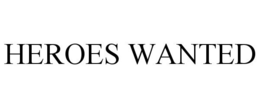 HEROES WANTED trademark