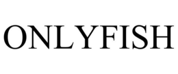 ONLYFISH trademark