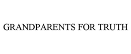 GRANDPARENTS FOR TRUTH trademark