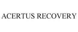 ACERTUS RECOVERY trademark