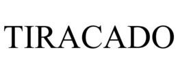 TIRACADO trademark