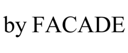 BY FACADE trademark