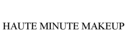 HAUTE MINUTE MAKEUP trademark