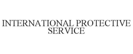 INTERNATIONAL PROTECTIVE SERVICE trademark