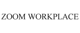 ZOOM WORKPLACE trademark