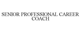 SENIOR PROFESSIONAL CAREER COACH trademark