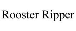ROOSTER RIPPER trademark