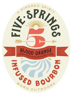 A KINDRED SPIRIT FIVE • SPRINGS 5 BLOOD ORANGE BOURBON WHISKEY INFUSED WITH NATURAL FLAVORS INFUSED BOURBON BORN OUTDOORS trademark