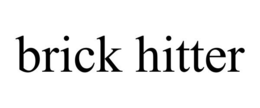BRICK HITTER trademark