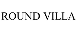 ROUND VILLA trademark