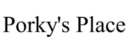 PORKY'S PLACE trademark