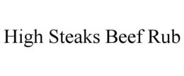 HIGH STEAKS BEEF RUB trademark