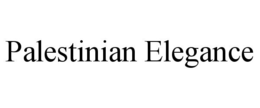 PALESTINIAN ELEGANCE trademark