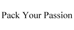 PACK YOUR PASSION trademark