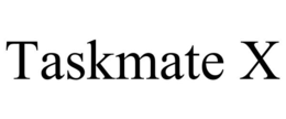 TASKMATE X trademark